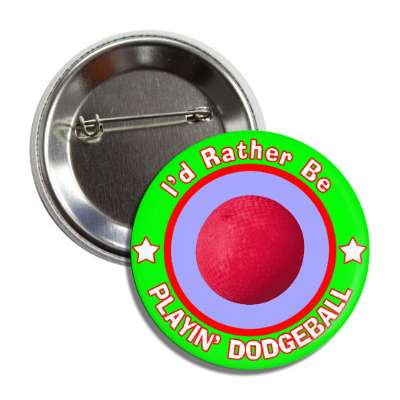 id rather be playing dodgeball green border button