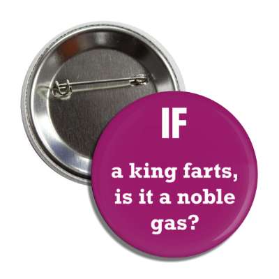 if a king farts is it noble gas button