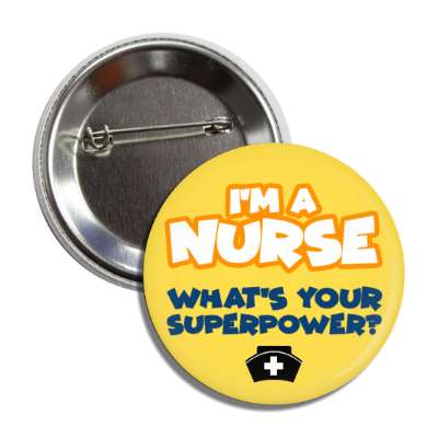im a nurse what's your superpower orange button