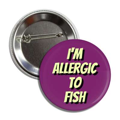 i'm allergic to fish button