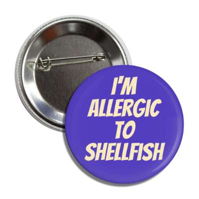 i'm allergic to shellfish button