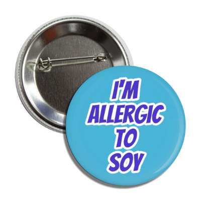 i'm allergic to soy button