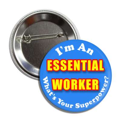 im an essential worker whats your superpower button