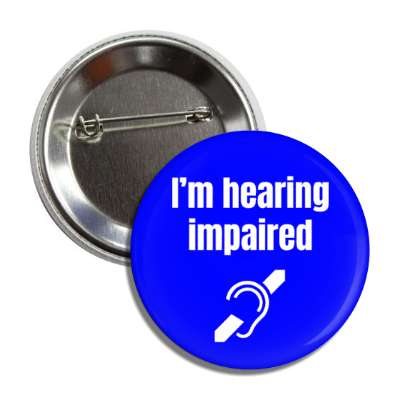 i'm hearing impaired button