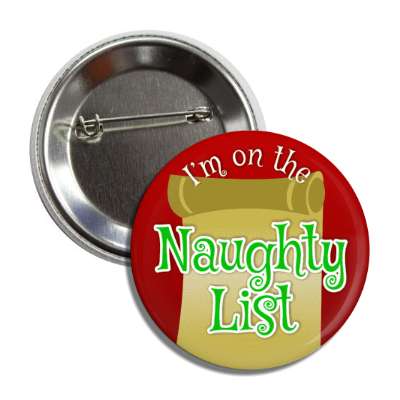 im on the naughty list santa claus button