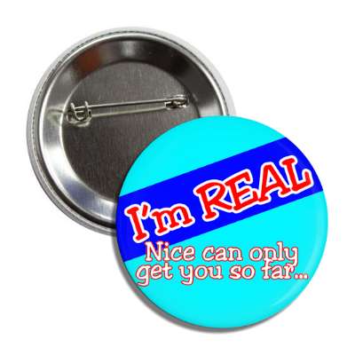 im real nice can only go so far button