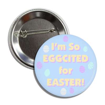 im so eggcited for easter pastel blue button