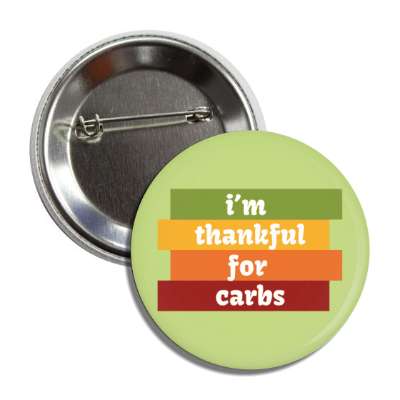 im thankful for carbs button