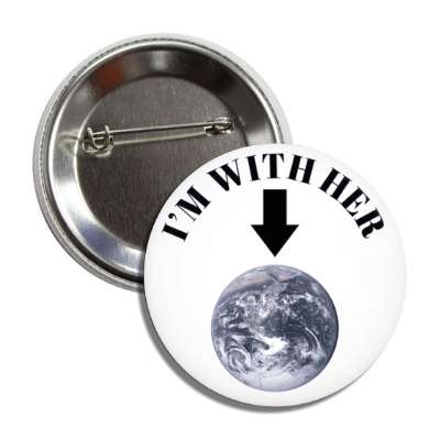 i'm with her arrow to earth white button