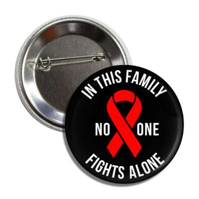 in this family no one fights alone aids awareness ribbon black button
