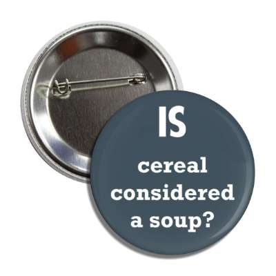 is cereal considered a soup button
