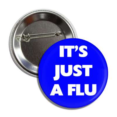 its just a flu blue button
