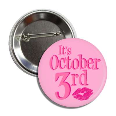 its october 3rd kiss print button