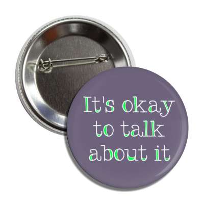 it's okay to talk about it grey purple button