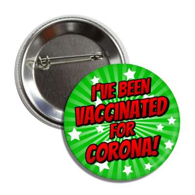 ive been vaccinated for corona star burst green button