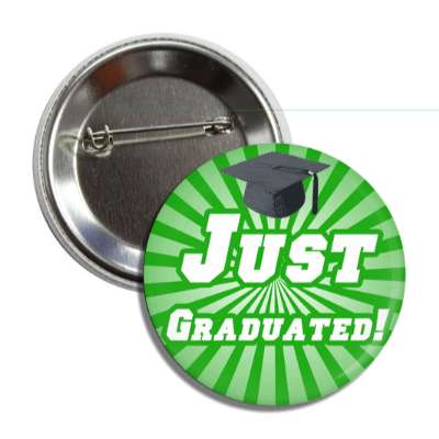 just graduated medium green rays cap button
