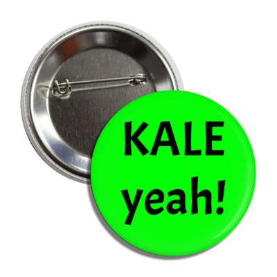 kale yeah button