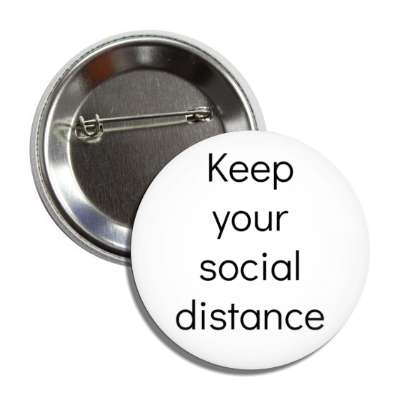 keep your social distance button