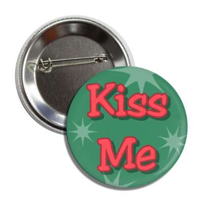 kiss me green red button