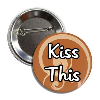 kiss this button
