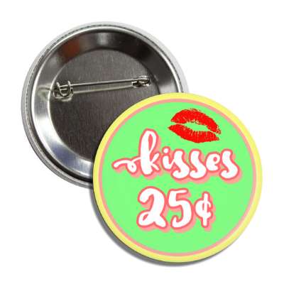 kisses 25 cents green lipstick button