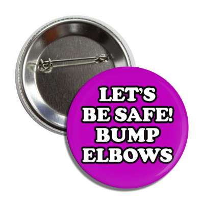 lets be safe bump elbows button