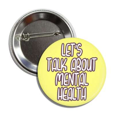 lets talk about mental health yellow button