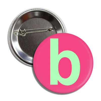 letter b lower case  pink light green button