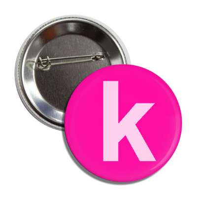 letter k lower case pink button