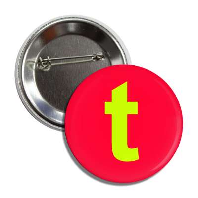 letter t lower case red greenish yellow button