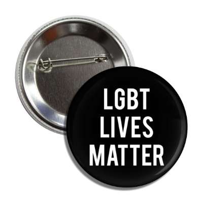 lgbt lives matter black button