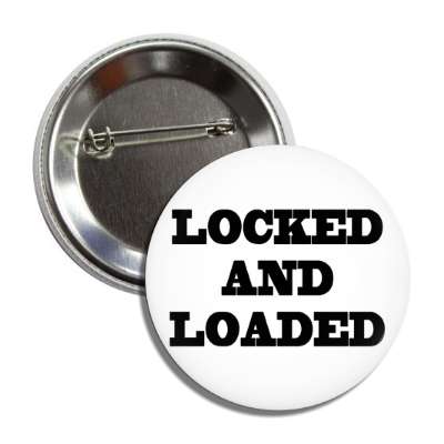 locked and loaded cowboy button