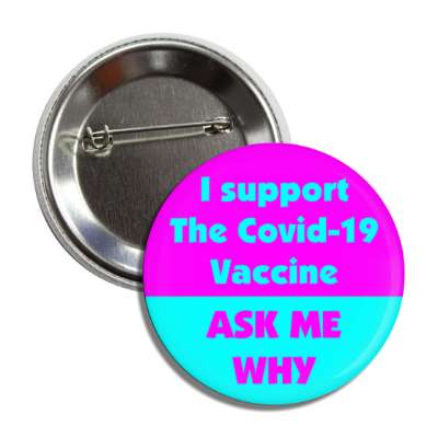 magenta aqua i support the covid 19 vaccine ask me why doctor button