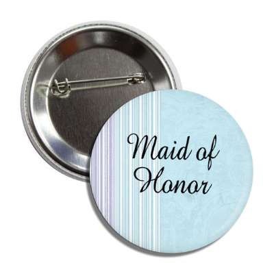 maid of honor blue lines button