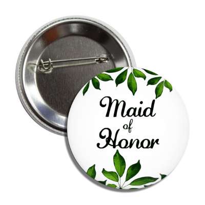 maid of honor green leaves white button