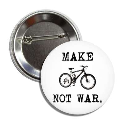 make biking not war bicycle silhouette button