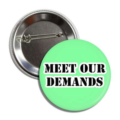 meet our demands button