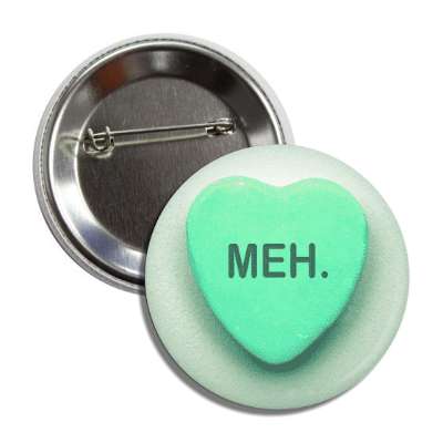 meh green heart candy valentine button