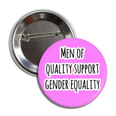 men of quality support gender equality button