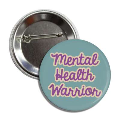 mental health warrior grey turquoise button