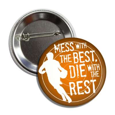 mess with the best die with the rest basketball player silhouette button