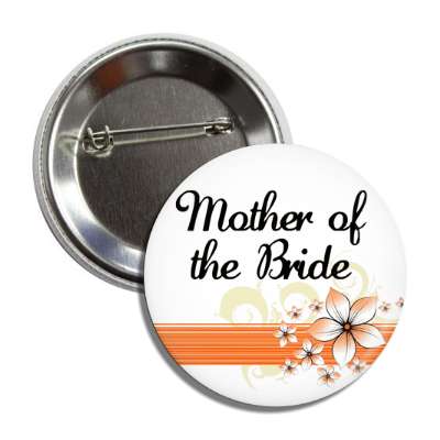 mother of the bride orange flowers button