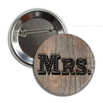 mrs missus wood burned button