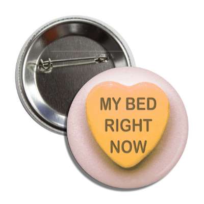 my bed right now valentines day heart candy orange button