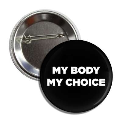 my body my choice black button