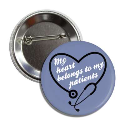 my heart belongs to my patients stethoscope heart blue button