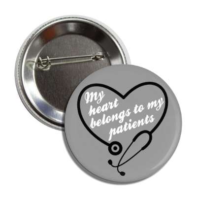 my heart belongs to my patients stethoscope heart grey button