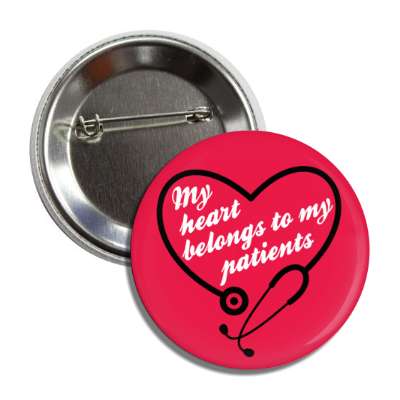 my heart belongs to my patients stethoscope heart red button