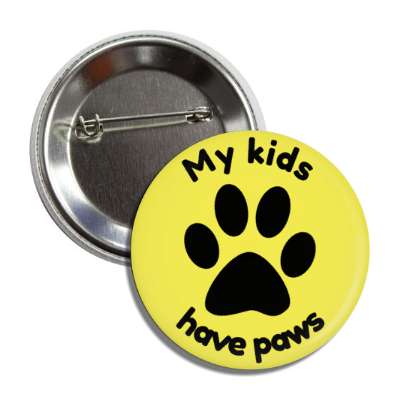 my kids have paws button