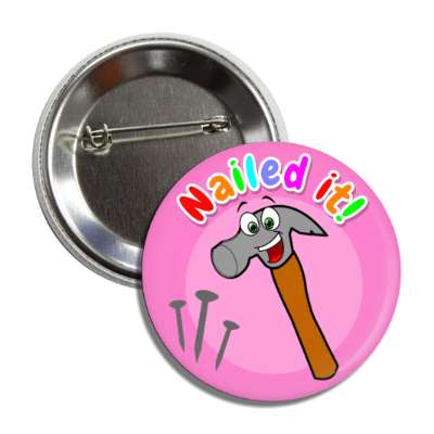 nailed it smile face hammer motivation button